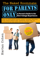 The Naked Roommate: For Parents Only: Calling, Not Calling, Roommates, Relationships, Friends, Finances, and Everything Else That Really Matters when Your Child Goes to College by Harlan Cohen(2012-0 1402267568 Book Cover