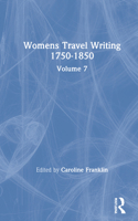 Womens Travel Writing 1750-1850: Volume 7 0415320410 Book Cover