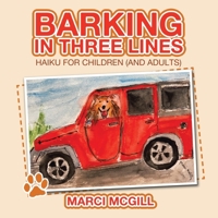 Barking in Three Lines: Haiku for Children (and Adults) 1665787406 Book Cover