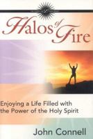 Halos of Fire: Enjoying a Life Filled with the Power of the Holy Spirit 0971733082 Book Cover