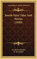 Jewish Fairy Tales and Stories 0548774838 Book Cover