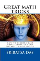 Great Math Tricks: How to Perform Fast Calculation in Head Without a Calculator 1500862274 Book Cover