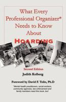 What Every Professional Organizer Needs To Know About Hoarding 096679706X Book Cover