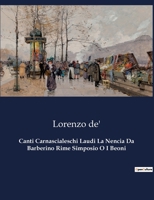 Canti Carnascialeschi Laudi La Nencia Da Barberino Rime Simposio O I Beoni B0CHHVHZFD Book Cover