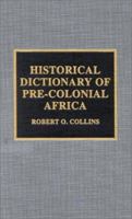 Historical Dictionary of Pre-Colonial Africa 0810839784 Book Cover