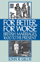 For Better, For Worse: British Marriages, 1600 to the Present 0195045564 Book Cover