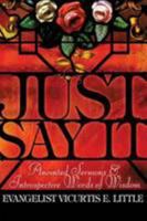 Just Say It 1628396245 Book Cover