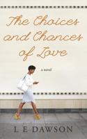 The Choices and Chances of Love: A Novel 1635052424 Book Cover