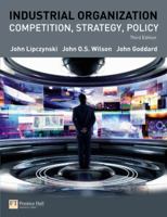Industrial Organization: Competition, Strategy, Policy 1292121718 Book Cover
