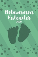 Hebammen Kalender 2020: Dokumentationsbuch mit Aufzeichnungsvorlagen f�r jede Geburt, Planer, Kontaktliste, Geburtstagsliste uvm. 170652918X Book Cover