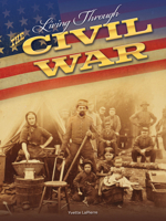 Living Through the Civil War 1641564156 Book Cover