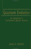 Quantum Evolution: An Introduction to Time-Dependent Quantum Mechanics 0471181749 Book Cover