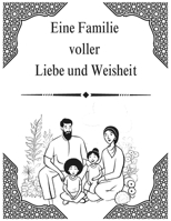 Eine Familie voller Liebe und Weisheit (German Edition) B0DFTV36V9 Book Cover