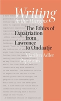 Writing In The Margins: The Ethics Of Expatriation From Lawrence To Ondaatje 0826514693 Book Cover