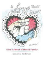 A Love That Filled My Heart: Love Is What Makes a Family 1490770208 Book Cover