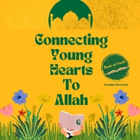 Connecting Young Hearts to Allah: Book of Faith B0DWWVDBR5 Book Cover