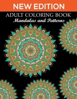 New Edition Adult Coloring Book Mandalas and Patterns: 140 Page with two side s mandalas illustration Adult Coloring Book Mandala Images Stress Management Coloring ... book over brilliant designs to c 1691161365 Book Cover