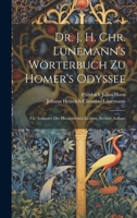 Dr. J. H. Chr. Lünemann's Wörterbuch zu Homer's Odyssee: Für Anfänger der homerischen Lecture, Sechste Auflage 1020717866 Book Cover