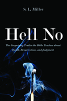 Hell No: The Surprising Truths the Bible Teaches about Death, Resurrection, and Judgment 1666700258 Book Cover