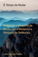 É Tempo De Mudar (Portuguese Edition) 6526637183 Book Cover