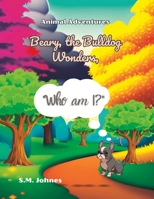 Beary the Bulldog Wonders, "Who am I?" B0C7J9DD2X Book Cover