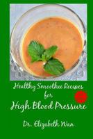 Healthy Smoothie Recipes for High Blood Pressure 1511591692 Book Cover