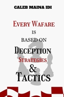Every warfare is based on Deception, Strategies and Tactics B0CVV4FZ26 Book Cover