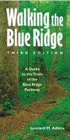 Walking the Blue Ridge: A Guide to the Trails of the Blue Ridge Parkway 0807844012 Book Cover