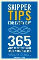 Skipper Tips for Every Day: 365 ways to get the most from your sailing 1472980565 Book Cover
