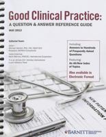 Good Clinical Practice: A Question & Answer Reference Guide, May 2013 0988314428 Book Cover