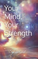 Your Mind, Your Strength: The Mind that Walks in Eternity B0G3PTWMZZ Book Cover