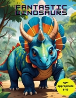 FANTASTIC DINOSAURS B0CJLLK8GK Book Cover
