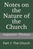 Notes on the Nature of the Church: Part 1: The Church B08ZQ3NCPX Book Cover