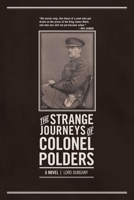 The Strange Journeys of Colonel Polders: A Novel 1940456118 Book Cover