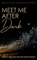 Meet Me After Dark: Band 3: Bis dass der Tod uns scheidet 3755777002 Book Cover