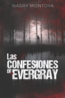 Las Confesiones De Evergray (Spanish Edition) B0GNZWCTN9 Book Cover