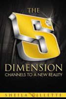 The 5th Dimension: Channels to a New Reality 1523362715 Book Cover