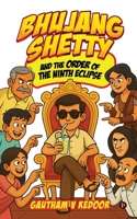 Bhujang Shetty and The Order of the Ninth Eclipse B0GL7JCNTP Book Cover