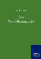 Die Wild-Baumzucht 3864446732 Book Cover