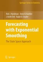 Forecasting with Exponential Smoothing: The State Space Approach 3540719164 Book Cover