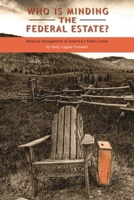 Who Is Minding the Federal Estate?: Political Management of America's Public Lands 0739131028 Book Cover