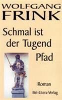 Schmal ist der Tugend Pfad 3831109575 Book Cover