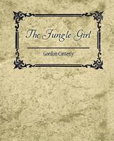 The Jungle Girl 1523989912 Book Cover