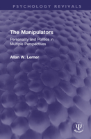 The Manipulators: Personality and Politics in Multiple Perspectives 0367187426 Book Cover