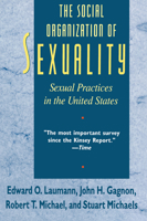 The Social Organization of Sexuality: Sexual Practices in the United States 0226469573 Book Cover