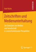 Zeitschriften Und Medienunterhaltung: Zur Evolution Von Medien Und Gesellschaft in Systemfunktionaler Perspektive 3658202106 Book Cover