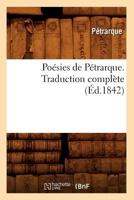 Poa(c)Sies de Pa(c)Trarque. Traduction Compla]te (A0/00d.1842) 2012763014 Book Cover
