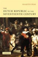 The Dutch Republic in the Seventeenth Century: The Golden Age 1009240560 Book Cover