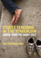 Street Teaching in the Tenderloin: Jumpin' Down the Rabbit Hole 1349929573 Book Cover