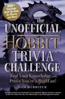 The Unofficial Hobbit Trivia Challenge: Test Your Knowledge and Prove You're a Real Fan! 1440542600 Book Cover